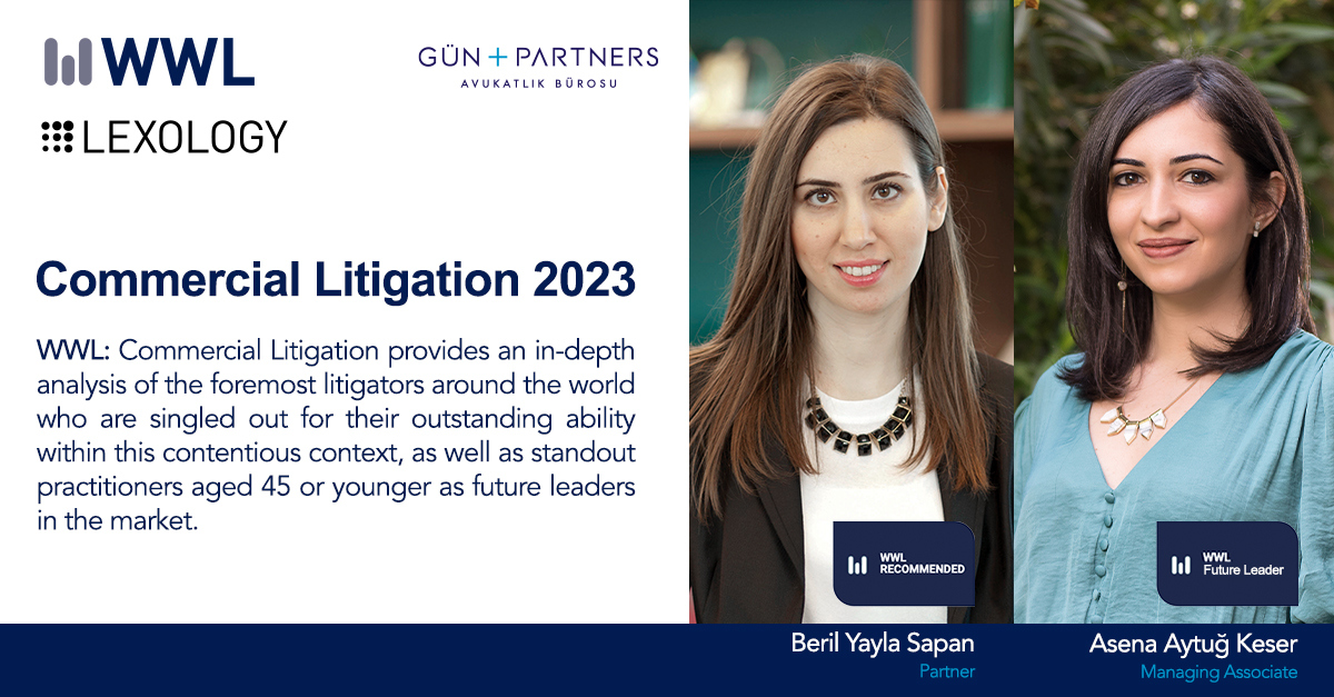 Beril Yayla Sapan and Asena Aytuğ Keser Recognized in Who's Who Legal: Commercial Litigation 2023