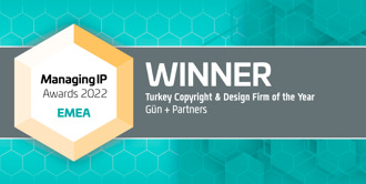 Managing IP EMEA Awards 2022 Recognize Gün + Partners’ Copyright and Design Practice Capabilities