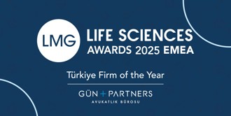 We Are the Firm of the Year Türkiye – LMG Life Sciences Awards EMEA 2025