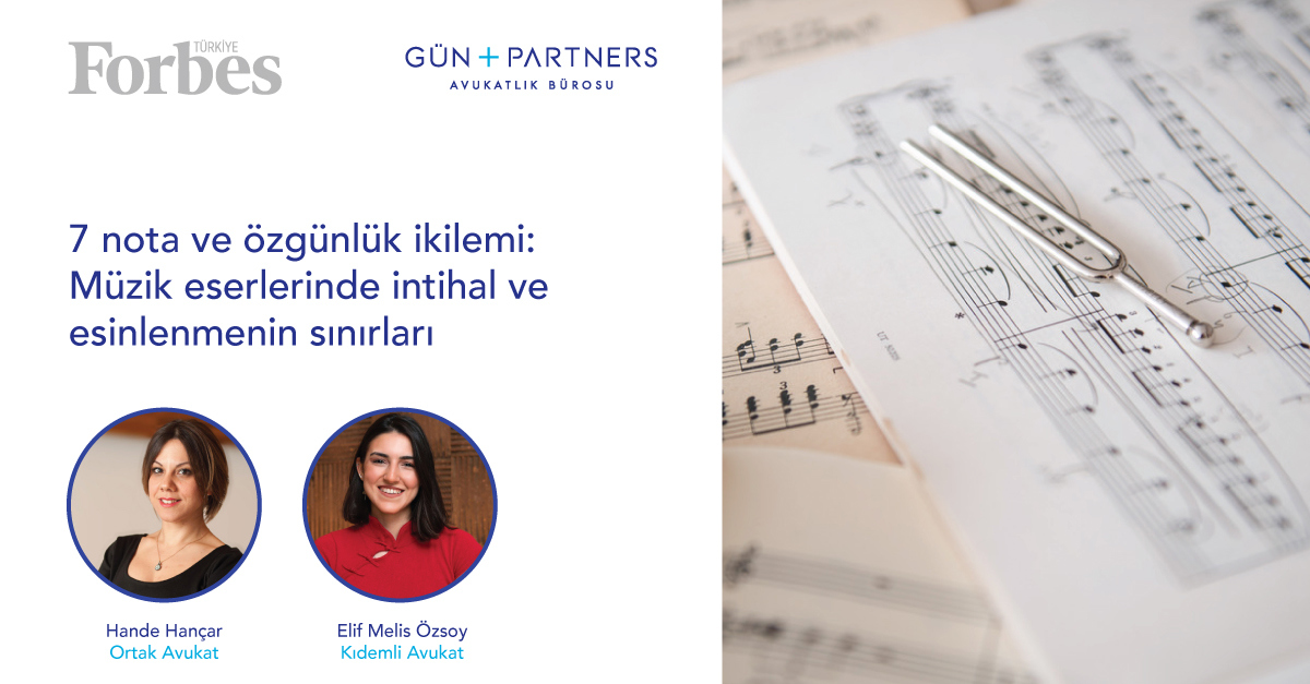"7 Nota ve Özgünlük İkilemi: Müzik Eserlerinde İntihal ve Esinlenmenin Sınırları" adlı Makalemiz Forbes Türkiye'de Yayınlandı