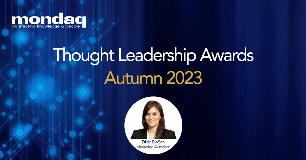 Dicle Doğan Has Been Recognised as Mondaq Thought Leading Author