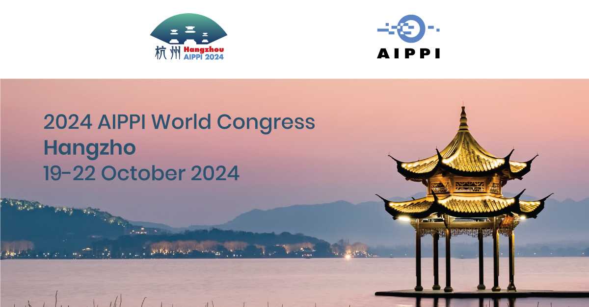 Meet us at the 2024 AIPPI World Congress in Hangzho