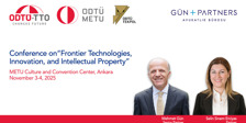 Mehmet Gün and Selin Sinem Erciyas Will Speak in the “Frontier Technologies, Innovation, and Intellectual Property” Conference in Ankara