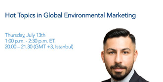 Baran Güney Will Speak at Hot Topics in Global Environmental Marketing Webinar