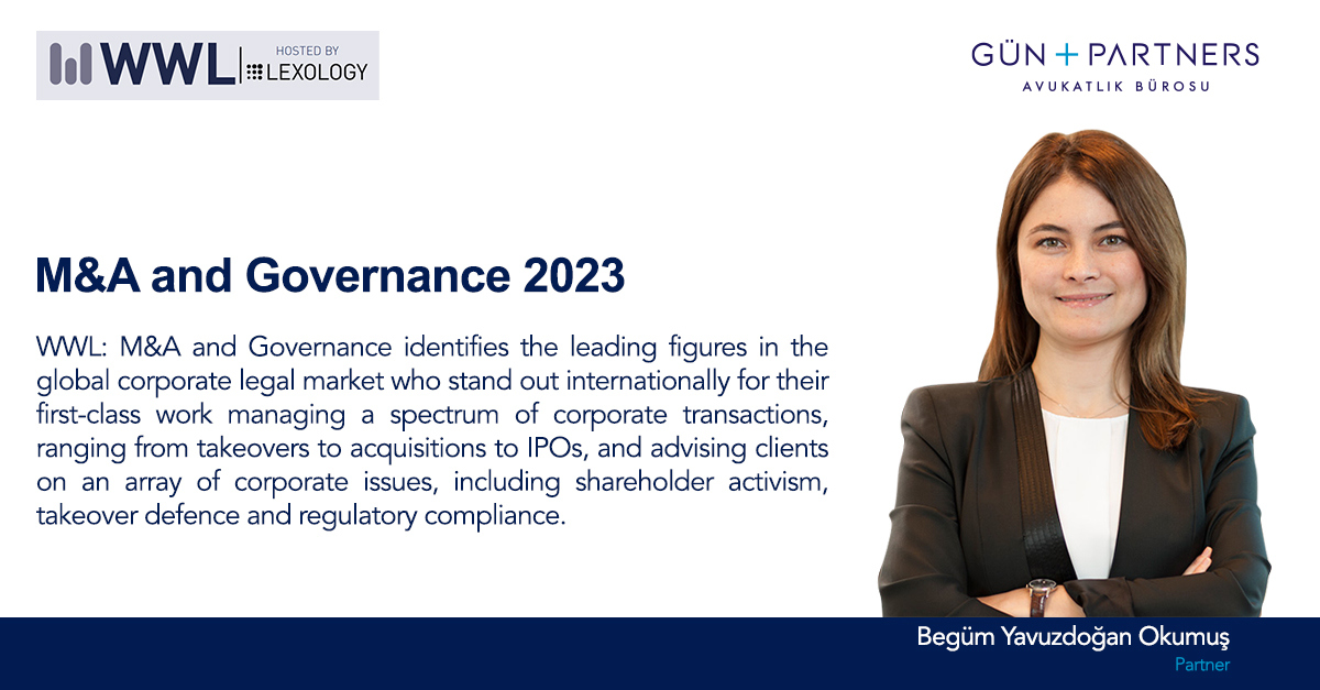 Begüm Yavuzdoğan Okumuş Recognized in Who's Who Legal: M&A and Governance 2023