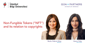Mutlu Yıldırım Köse and Havva Yıldız Spoke on “Non-Fungible Tokens (NFT)" at İstanbul Bilgi University