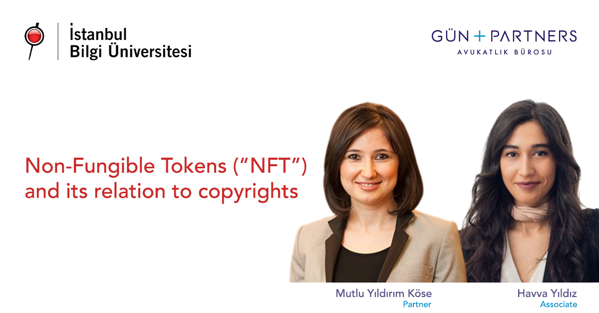 Mutlu Yıldırım Köse and Havva Yıldız Spoke on “Non-Fungible Tokens (NFT)" at  İstanbul Bilgi University