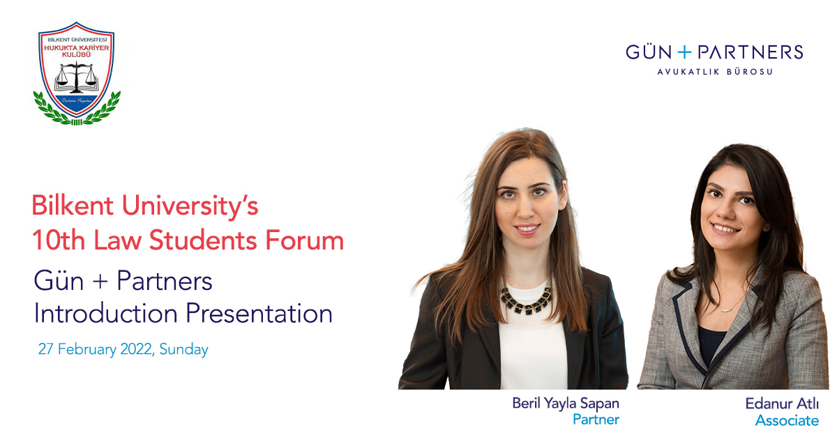 Beril Yayla Sapan and Edanur Atlı Introduced Gün + Partners at Bilkent University’s 10th Law Students Forum