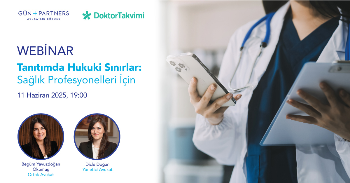 Begüm Yavuzdoğan Okumuş ve Dicle Doğan, DoktorTakvimi.com Tarafından Organize Edilen “Tanıtımda Hukuki Sınırlar: Sağlık Profesyonelleri İçin” Webinarında Konuşmacı Olacaklar