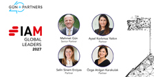 Mehmet Gün, Aysel Korkmaz Yatkın, Özge Atılgan Karakulak and Selin Sinem Erciyas Are Listed in IAM Global Leaders 2027