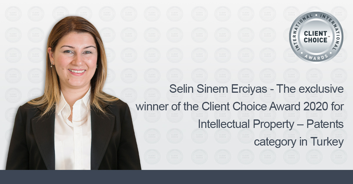 Selin Sinem Erciyas is the exclusive winner of Client Choice - intellectual Property – Patents category for Turkey