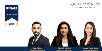 Baran Güney, Dilan Sıla Kayalıca and Zeynep Çağla Üstün, are Listed as Rising Star by Euromoney's MIP IP STARS 2024