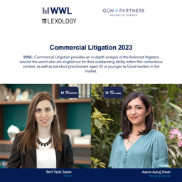 Beril Yayla Sapan and Asena Aytuğ Keser Recognized in Who's Who Legal: Commercial Litigation 2023