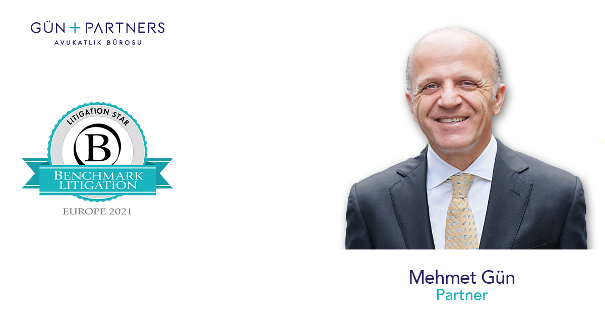 Mehmet Gün Recognized as Litigation Star of 2021 by Benchmark Litigation