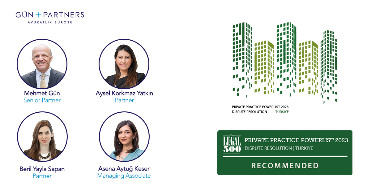 We Are Pleased to Announce the Recognition of Our Lawyers Among The Legal 500 Private Practice Powerlist 2023 - Dispute Resolution – Türkiye