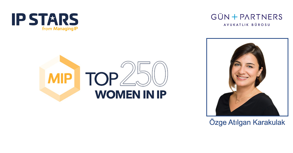 Özge Atılgan Karakulak Listed in Top 250 Women in IP 2022