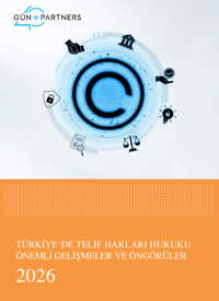 Türkiye'de Telif Hakları Hukuku Önemli Gelişmeler ve Öngörüler - 2026