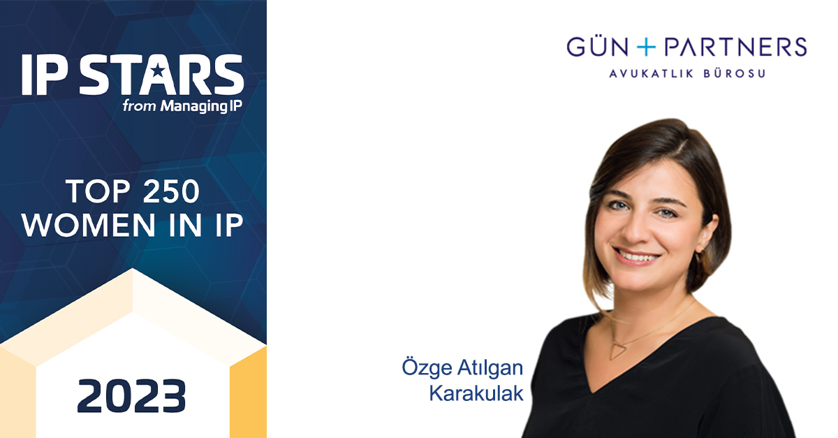 Özge Atılgan Karakulak Listed in Top 250 Women in IP 2023