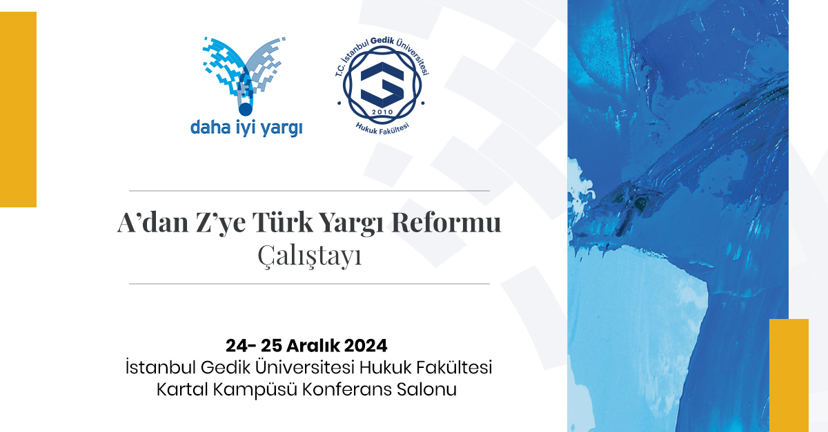 Daha İyi Yargı Derneği “A’dan Z’ye Türk Yargı Reformu Çalıştayı" 24-25 Aralık Tarihlerinde Gerçekleşecek