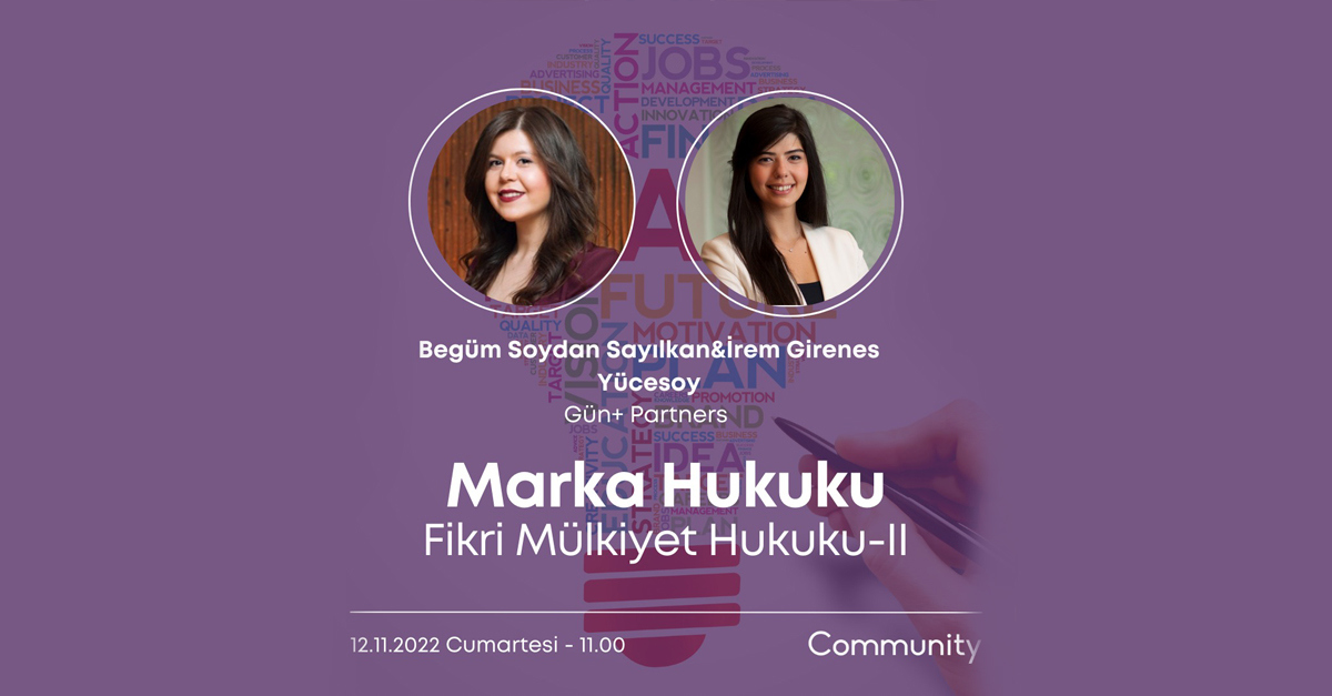 Begüm Soydan Sayılkan ve İrem Girenes Yücesoy LawTudent Tarafından Organize Edilen Fikri Mülkiyet Hukuku Oturumunda Konuşmacı Olacak