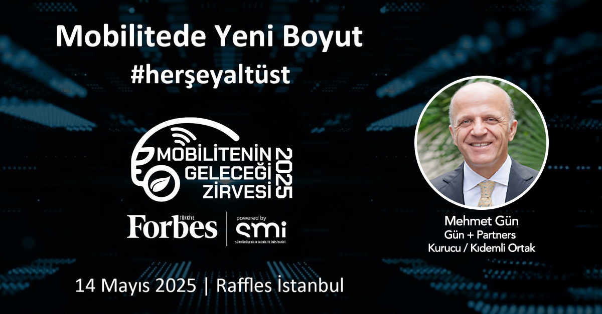 Mehmet Gün, Forbes Mobilitenin Geleceği Zirvesi'nde Konuşmacı Olacak