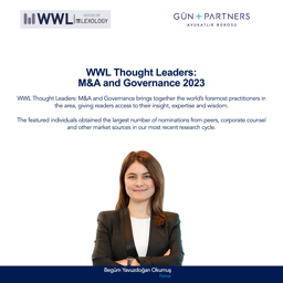 Begüm Yavuzdoğan Okumuş Recognized in WWL Thought Leaders: M&A and Governance 2023