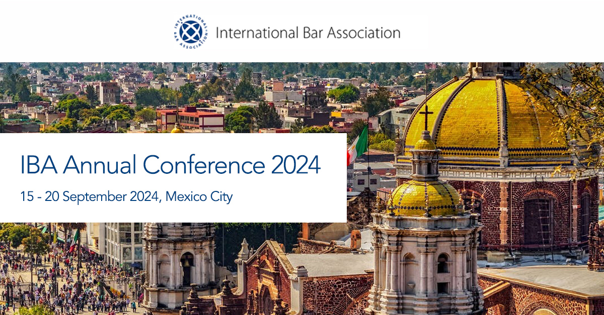 We are Attending the IBA Annual Conference in Mexico City